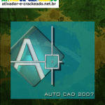 Autocad 2007 Crackeado Download Português PT-BR
