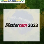 Mastercam 2023 Crackeado Download Português PT-BR